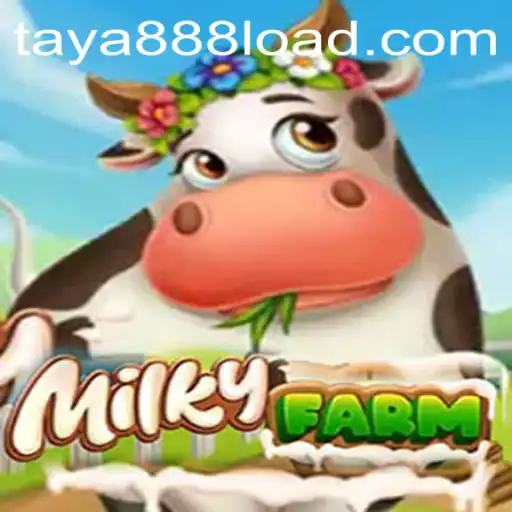 Discover the Enchanting World of MilkyFarm: The Ultimate Gaming Experience with TAYA888
